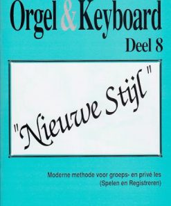 Orgel & Keyboard ''Nieuwe Stijl'' Deel 8