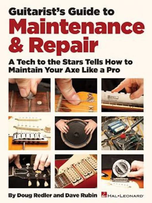 Guitarist's Guide to Maintenance & Repair - Doug Redler & Dave Rubin