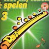 Horen, lezen & spelen 3 +cd - dwarsfluit