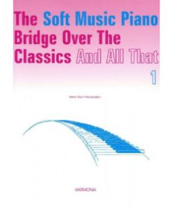 The Soft Music Piano Bridge Over The Classics And All That 1